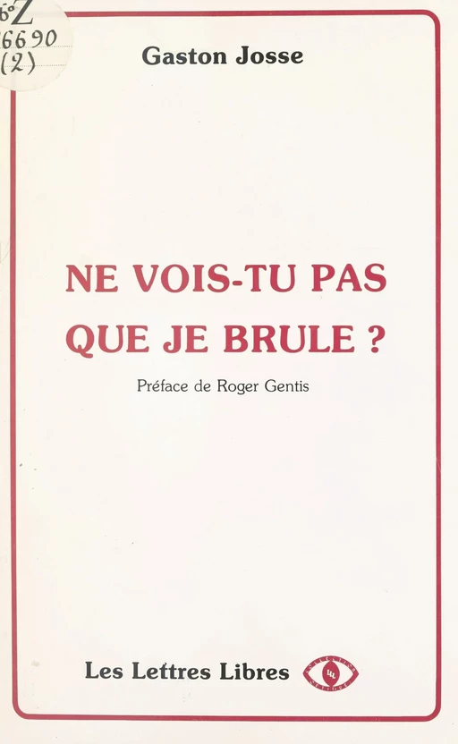 Ne vois-tu pas que je brûle ? - Gaston Josse - FeniXX réédition numérique