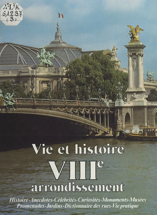 Vie et histoire du VIIIe arrondissement - Andrée Jacob, Jean-Marc Léri - FeniXX réédition numérique