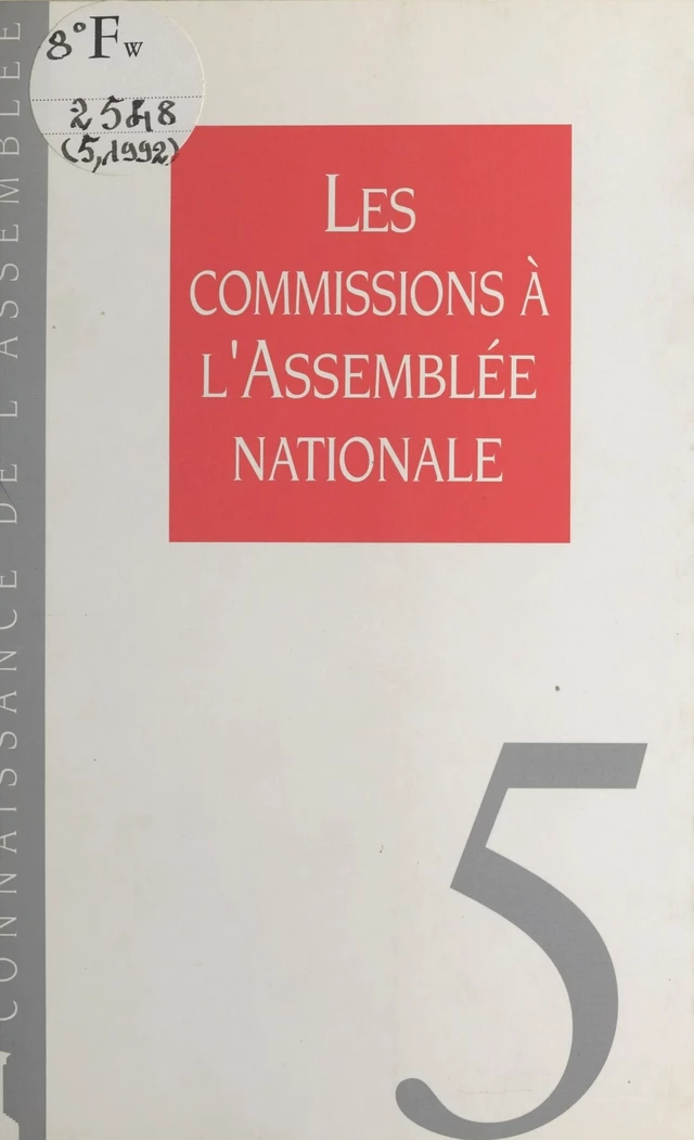 Les commissions à l'Assemblée nationale -  Assemblée nationale - FeniXX réédition numérique