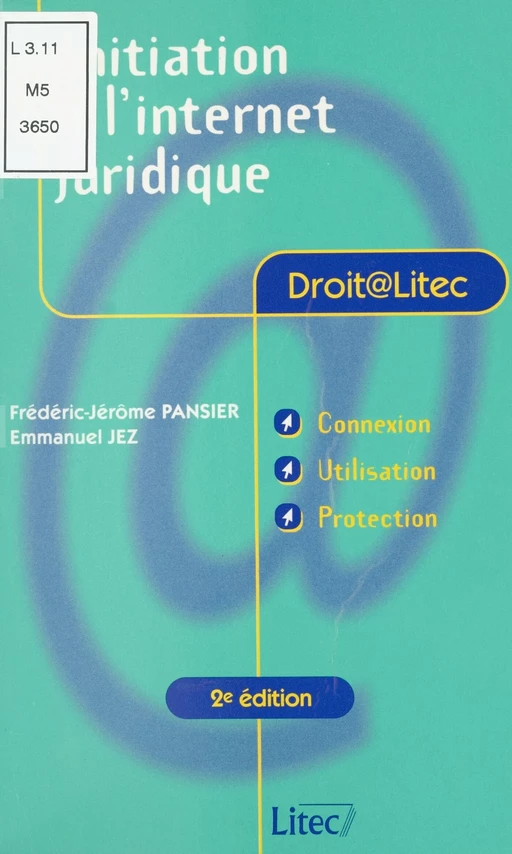 Initiation à l'Internet juridique - Frédéric-Jérôme Pansier, Emmanuel Jez - FeniXX réédition numérique