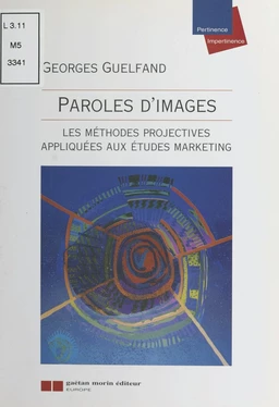 Paroles d'images : les méthodes projectives appliquées aux études marketing