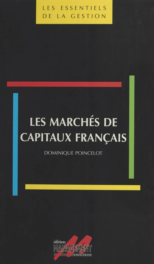 Les marchés de capitaux français - Dominique POINCELOT - FeniXX réédition numérique