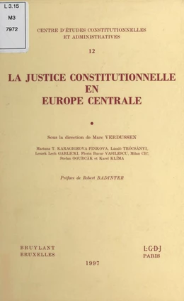 La justice constitutionnelle en Europe centrale