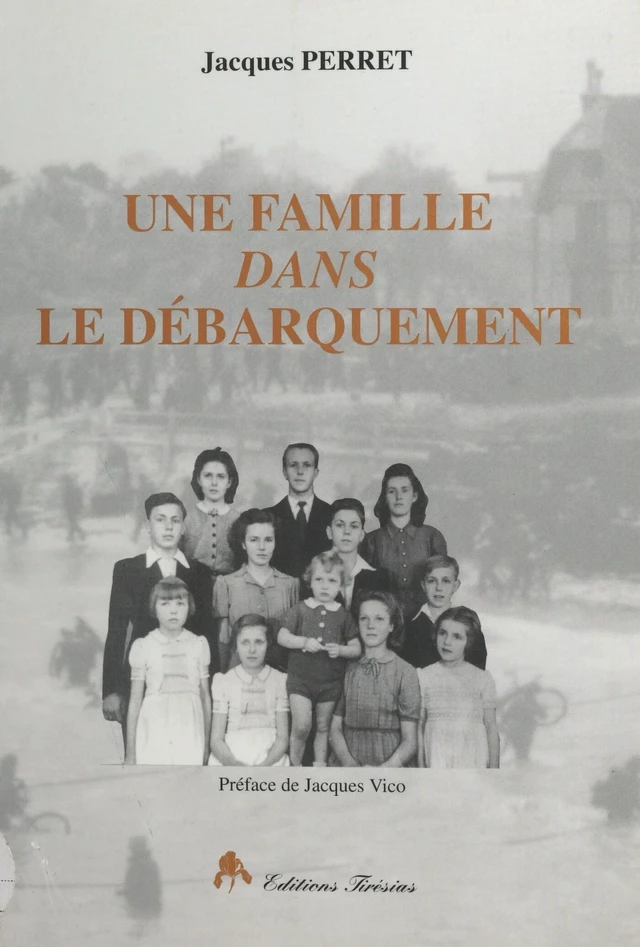 Une famille dans le débarquement : Caen, 6 juin 1944 - Jacques Perret - FeniXX réédition numérique