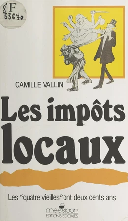 Les impôts locaux : les «quatre vieilles» ont deux cents ans