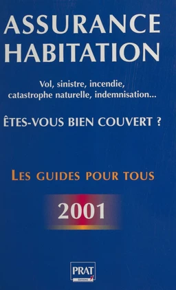 Assurance habitation : êtes-vous bien couvert ?