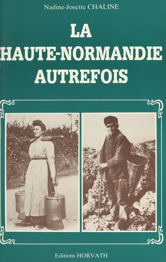 La Haute-Normandie autrefois - Nadine-Josette Chaline - FeniXX réédition numérique