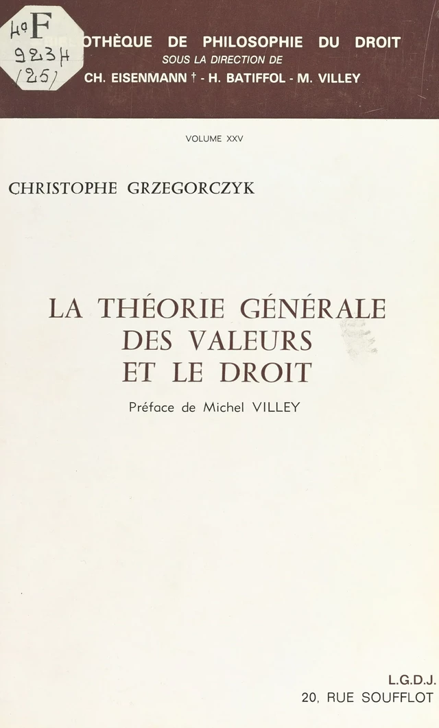 La théorie générale des valeurs et le droit : essai sur les prémisses axiologiques de la pensée juridique - Christophe Grzegorczyk - FeniXX réédition numérique