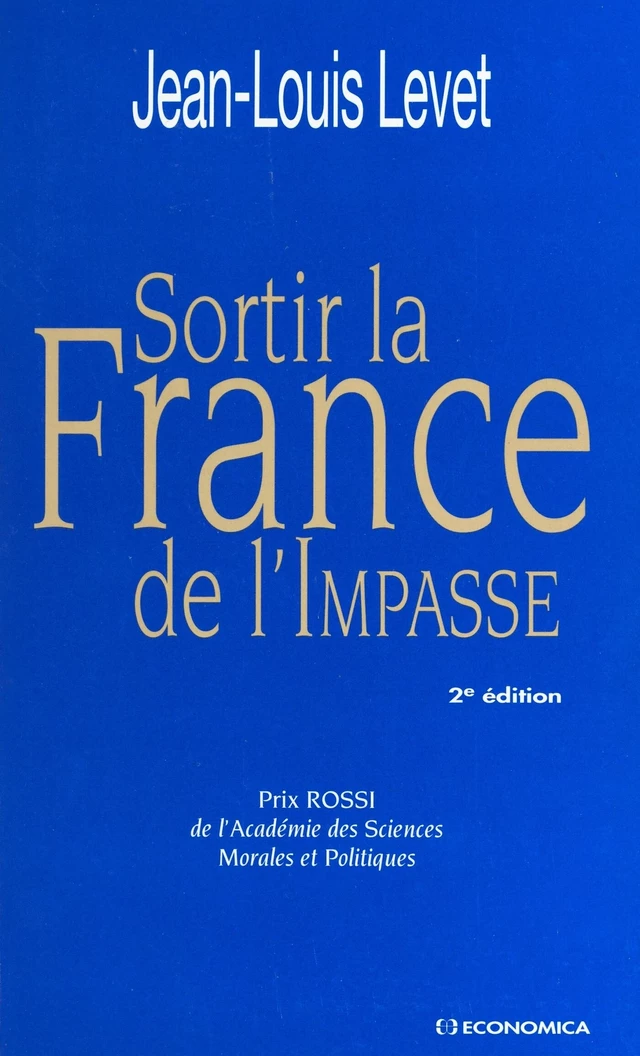 Sortir la France de l'impasse - Jean-Louis Levet - FeniXX réédition numérique