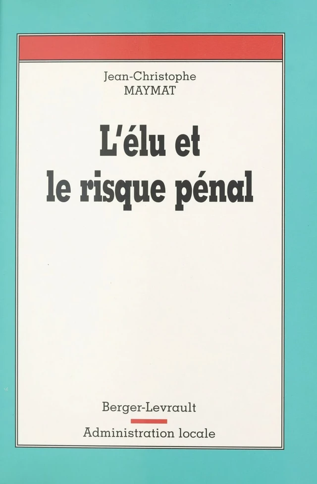 L'élu et le risque pénal - Jean-Christophe Maymat - FeniXX réédition numérique