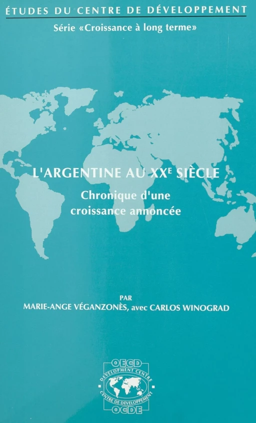 L'Argentine au XXe siècle : chronique d'une croissance annoncée - Marie-Ange Véganzonès, Carlos Winograd - FeniXX réédition numérique