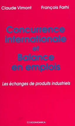 Concurrence internationale et balance en emplois : les échanges de produits industriels