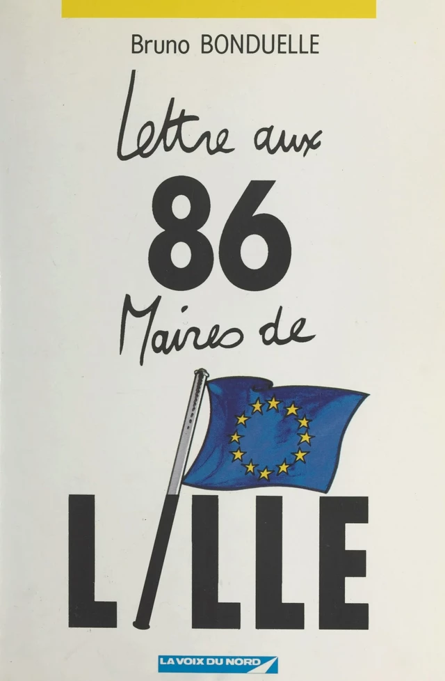 Lettre aux 86 maires de Lille - Bruno Bonduelle - FeniXX réédition numérique