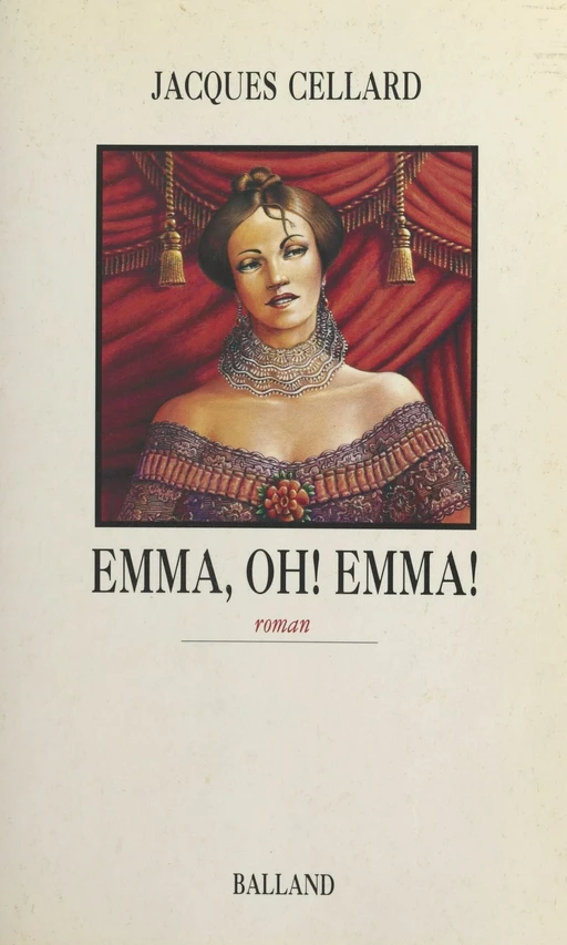 Emma, oh ! Emma ! - Jacques Cellard - FeniXX réédition numérique