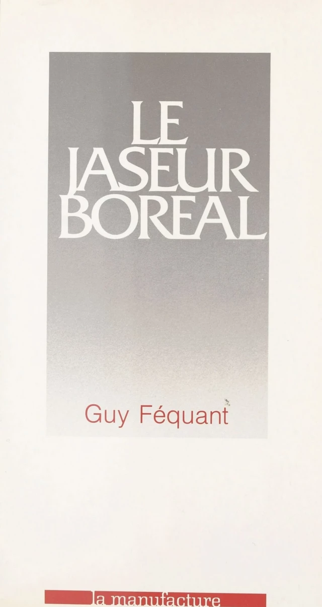 Le jaseur boréal - Guy Féquant - FeniXX réédition numérique