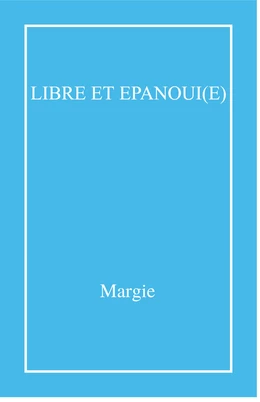 Libre et épanoui(e)