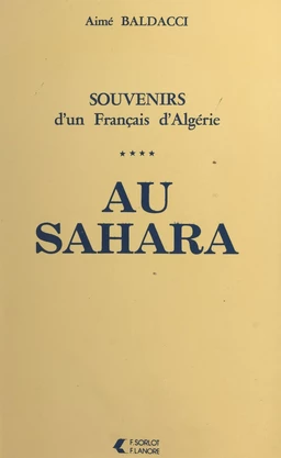 Souvenirs d'un Français d'Algérie (4). Au Sahara