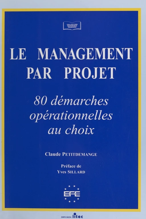 Le management par projet : 80 démarches opérationnelles au choix - Claude Petitdemange - FeniXX réédition numérique