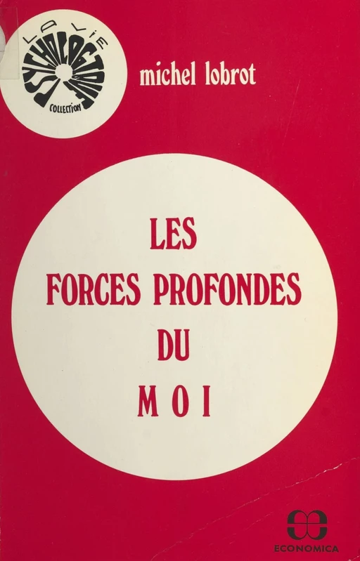 Les forces profondes du moi - Michel Lobrot - FeniXX réédition numérique