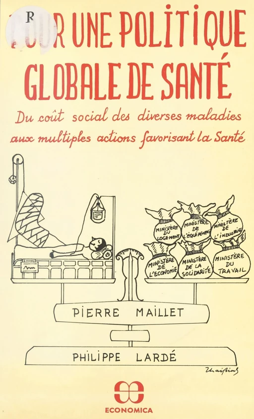 Pour une politique globale de santé : du coût social des diverses maladies aux multiples actions favorisant la santé - Pierre Maillet, Phillippe Lardé - FeniXX réédition numérique