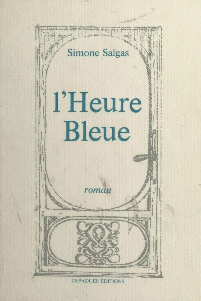 L'heure bleue - Simone Salgas - FeniXX réédition numérique