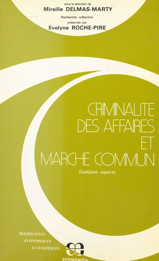 Criminalité des affaires et marché commun : quelques aspects - Évelyne Roche-Pire, Mireille Delmas-Marty - FeniXX réédition numérique