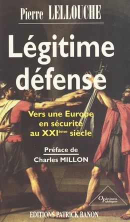 Légitime défense : vers une Europe en sécurité au XXIe siècle