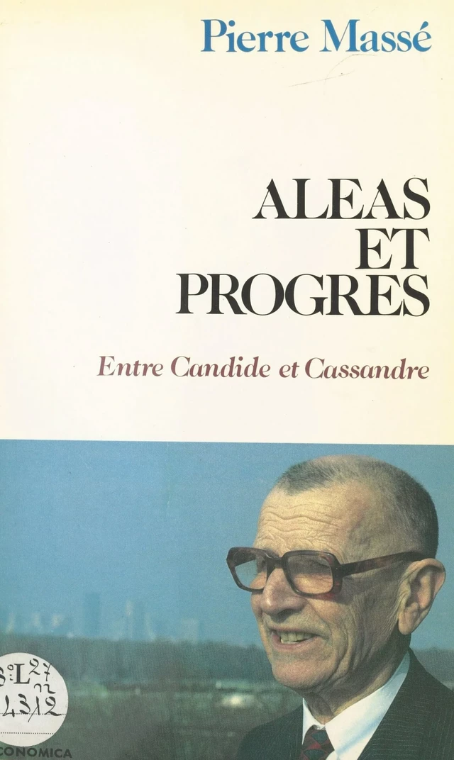 Aléas et progrès : entre Candide et Cassandre - Pierre Massé - FeniXX réédition numérique