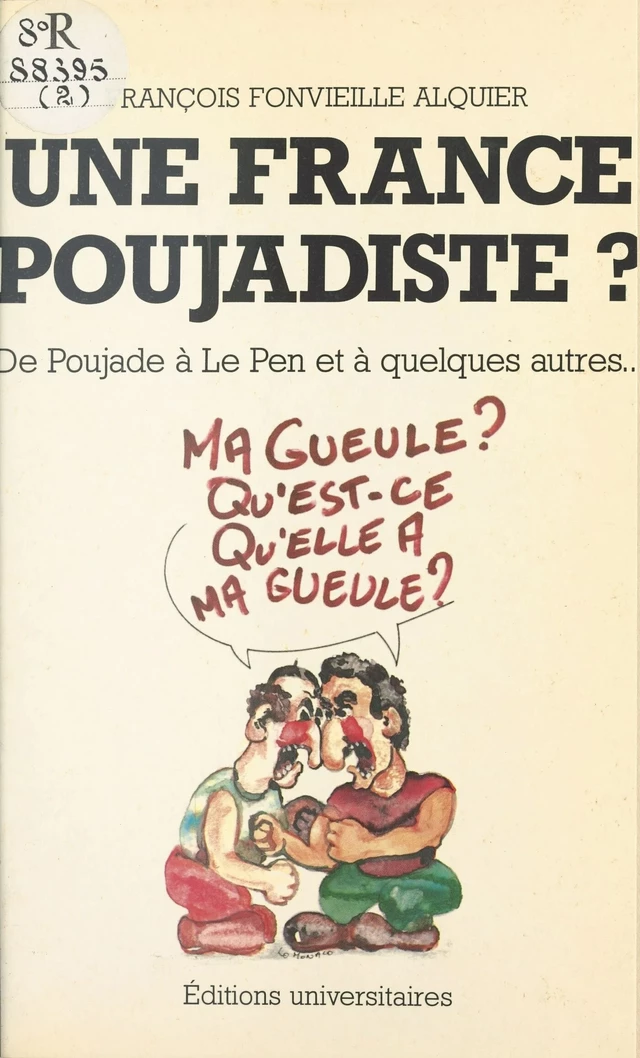 Une France poujadiste ? De Poujade à Le Pen et à quelques autres... - François Fontvieille-Alquier - FeniXX réédition numérique