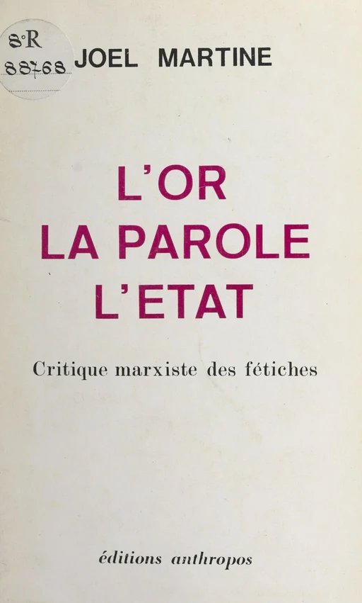 L'or, la parole, l'État : critique marxiste des fétiches - Joël Martine - FeniXX réédition numérique