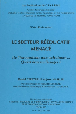 Le secteur rééducatif menacé : de l'humanisme aux techniques, qu'est devenu l'usager ?