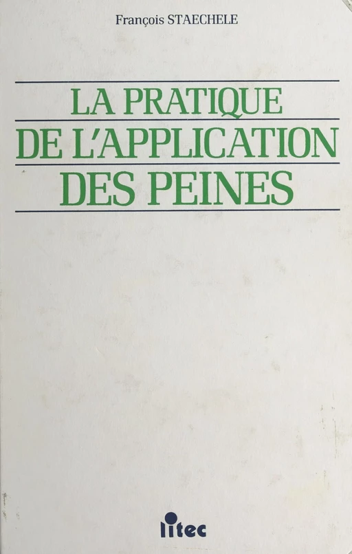 La pratique de l'application des peines - François Staechele - FeniXX réédition numérique