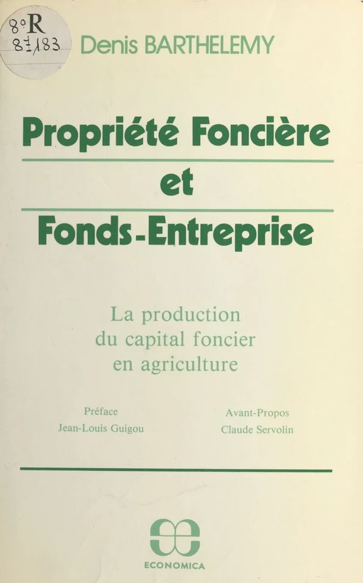 Propriété foncière et fonds-entreprise : la production du capital foncier en agriculture - Denis Barthélémy - FeniXX réédition numérique