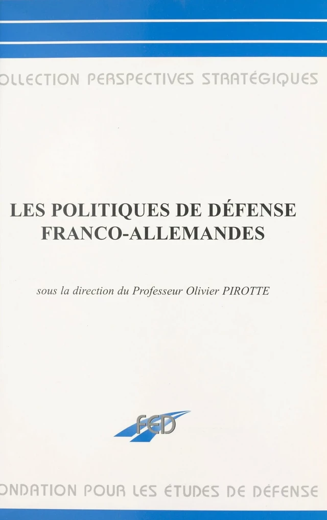 Les politiques de défense franco-allemandes -  - FeniXX réédition numérique