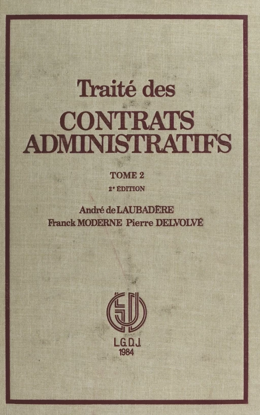 Traité des contrats administratifs (2) - André de Laubadère, Franck Moderne, Pierre Delvolvé - FeniXX réédition numérique