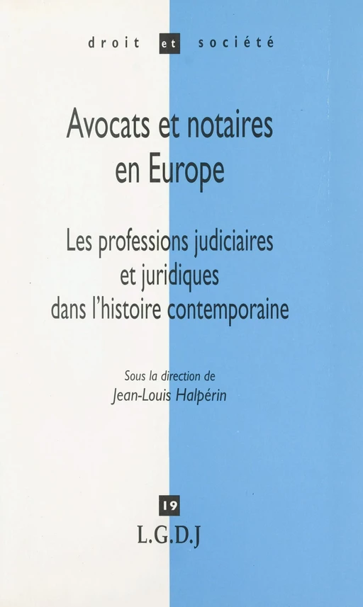 Avocats et notaires en Europe : les professions judiciaires et juridiques dans l'histoire contemporaine -  - FeniXX réédition numérique