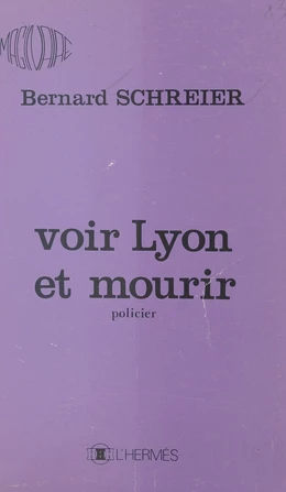 Voir Lyon et mourir