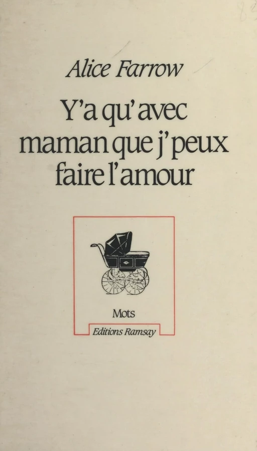 Y'a qu'avec maman que j'peux faire l'amour - Alice Farrow - FeniXX réédition numérique