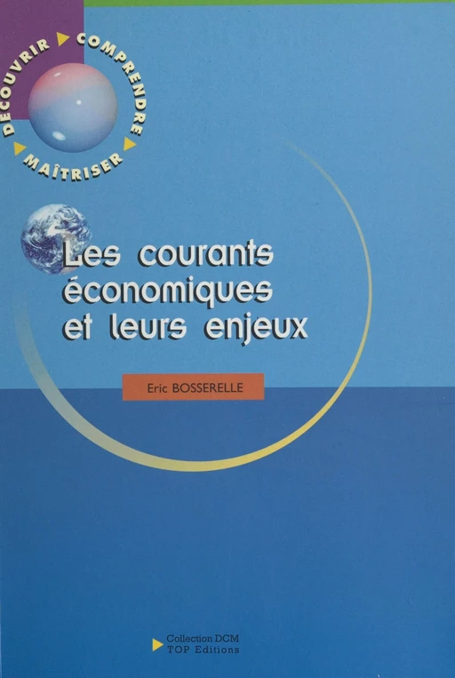 Les courants économiques et leurs enjeux - Éric Bosserelle - FeniXX réédition numérique