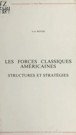 Les forces classiques américaines : structures et stratégies