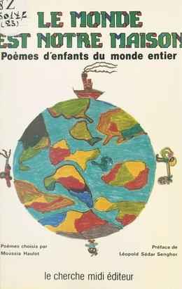 Le monde est notre maison : poèmes d'enfants du monde entier