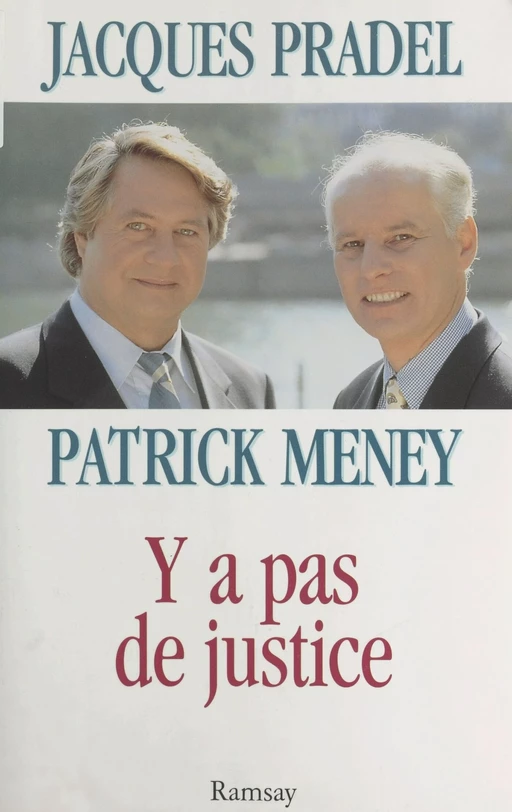 Y a pas de justice - Patrick Meney, Jacques Pradel - FeniXX réédition numérique