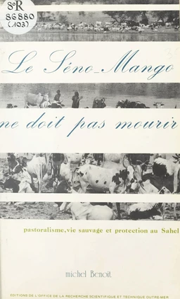 Le Séno-Mango ne doit pas mourir : pastoralisme, vie sauvage et protection au Sahel