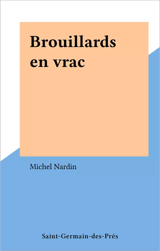 Brouillards en vrac - Michel Nardin - FeniXX réédition numérique