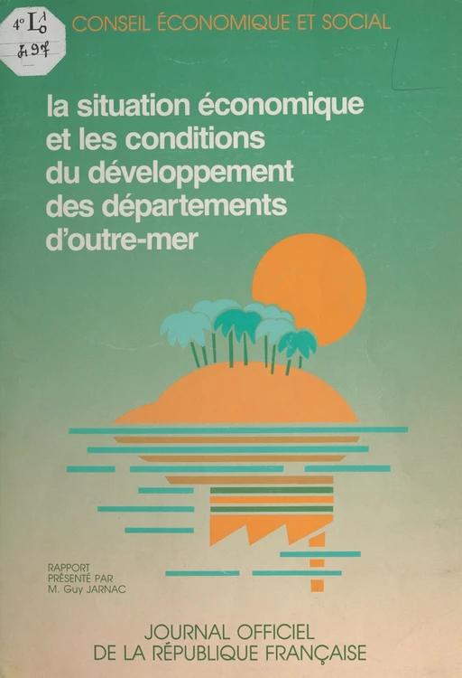 La situation économique et les conditions du développement des départements d'outre-mer -  Conseil économique et social - FeniXX réédition numérique