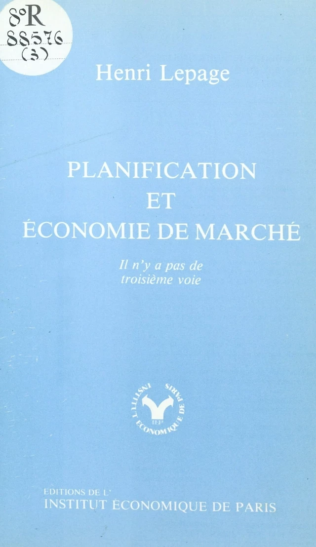 Planification et économie de marché : il n'y a pas de troisième voie - Henri Lepage - FeniXX réédition numérique