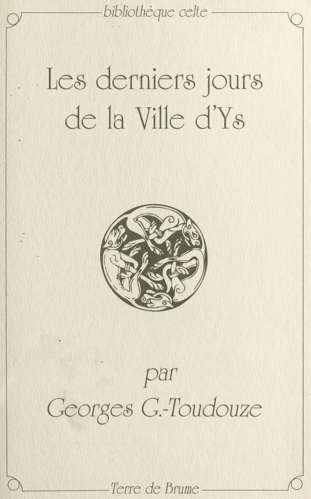 Les derniers jours de la ville d'Ys - Toudouze, Georges Gustave Toudouze - FeniXX réédition numérique