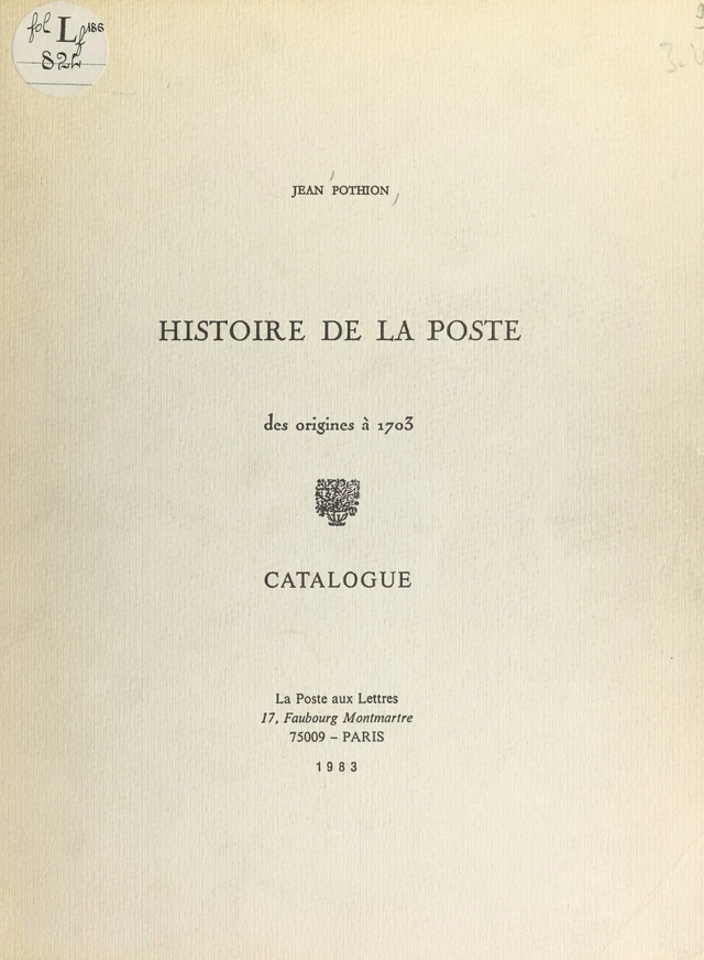 Histoire de la Poste : des origines à 1703 - Jean Pothion - FeniXX réédition numérique