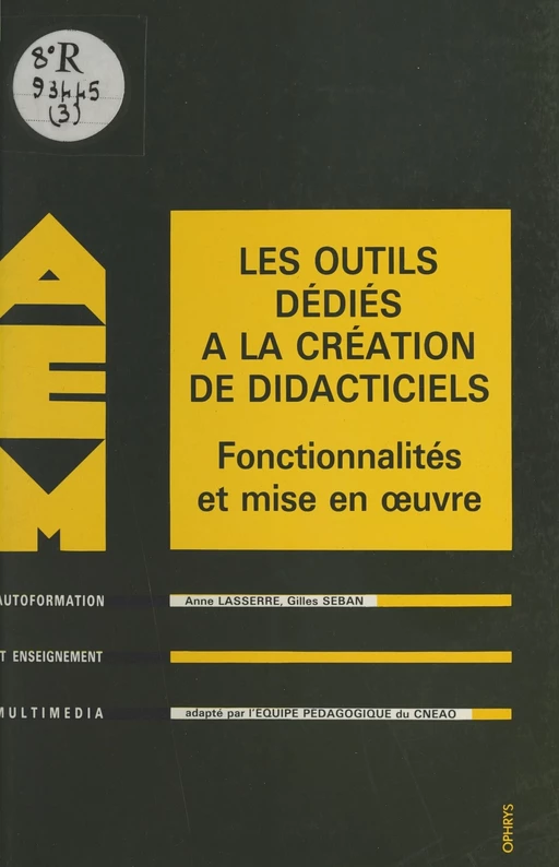 Les outils dédiés à la création de didacticiels : fonctionnalités et mise en œuvre - Anne Lasserre, Gilles Seban - FeniXX réédition numérique