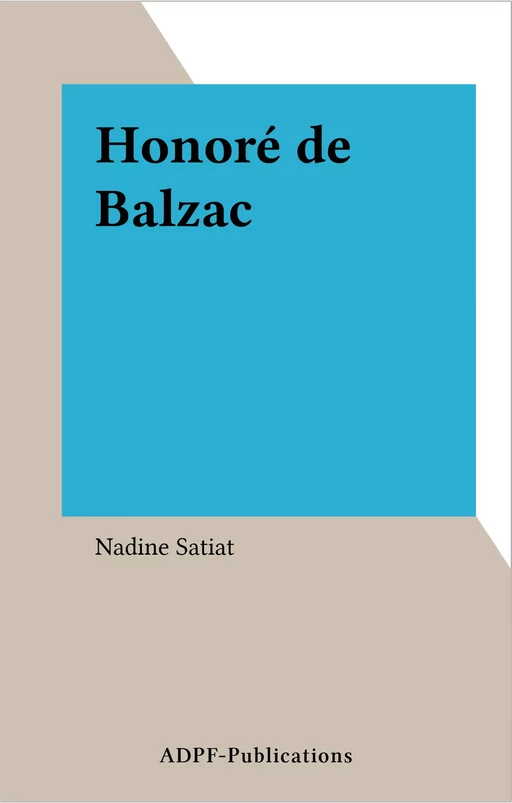 Honoré de Balzac - Nadine Satiat - FeniXX réédition numérique